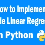 How to Implement Simple Linear Regression in Python
