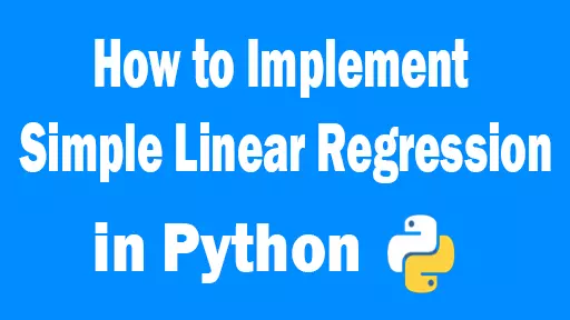 how to implement simple linear regression in python
