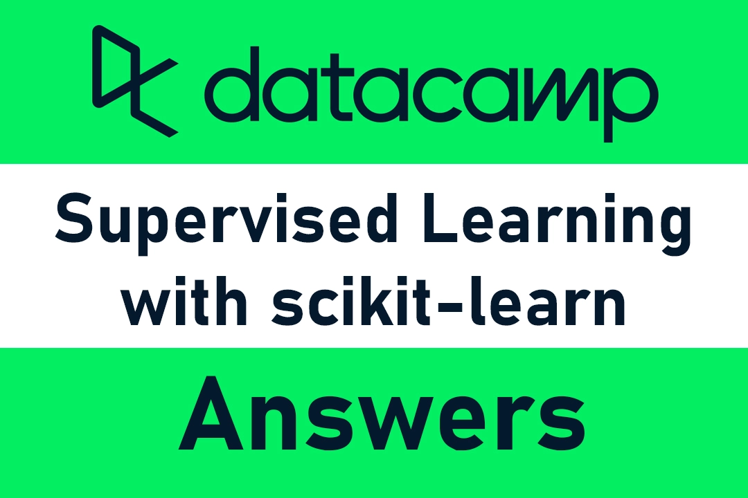 Datacamp Supervised Learning with scikit-learn answers